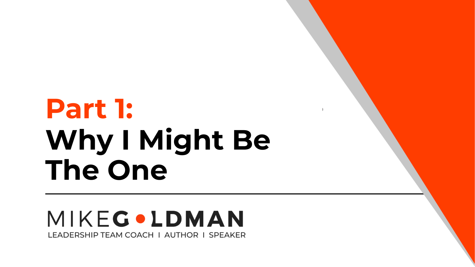 Why I Might Be The One